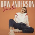 Слушать песню Sweater от Bow Anderson