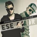 Слушать песню Ese Amor от Andeeno Damassy, Jimmy Dub