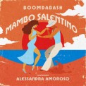 Слушать песню Mambo Salentino от Boomdabash feat. Alessandra Amoroso