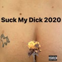 Слушать песню Suck My Dick 2020 от Little Big