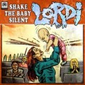 Слушать песню Shake the Baby Silent от Lordi