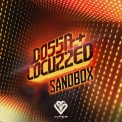Слушать песню Sandbox от Dossa & Locuzzed