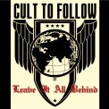 Слушать песню Leave It All Behind от Cult To Follow