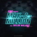 Слушать песню Max A Million от Stuk feat. Taylor Walcott