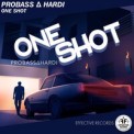 Слушать песню One Shot от Probass & Hardi
