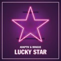 Слушать песню Lucky Star от Adaptiv & Mingue