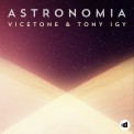 Слушать песню Astronomia от Vicetone, Tony Igy