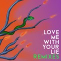 Слушать песню Love Me With Your Lie (BLEM Remix) от Kiesza