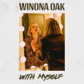 Слушать песню With Myself от Winona Oak