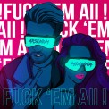 Слушать песню Fuck Em All от Arsenium & Mianna