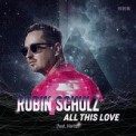 Слушать песню All This Love (feat. Harlœ) от Robin Schulz feat. Harlœ