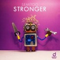 Слушать песню Stronger от Semitoo