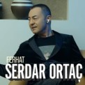 Слушать песню Ferhat от Serdar Ortaç