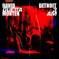 Слушать песню Detroit 3 AM от David Guetta, MORTEN