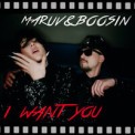 Слушать песню I Want You от MARUV, Boosin