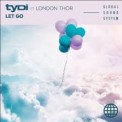 Слушать песню Let Go от TyDi feat. London Thor