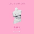 Слушать песню Body от Loud Luxury feat. Brando