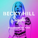 Слушать песню Heaven On My Mind (Vintage Culture Remix) от Becky Hill & Sigala