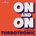 Слушать песню On & On от Turbotronic
