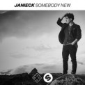 Слушать песню Somebody New от Janieck