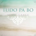 Слушать песню Tudo Pa Bo от Denis Graca