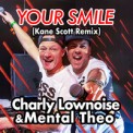 Слушать песню Your Smile (ft. Mental Theo) от Charly Lownoise