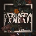 Слушать песню Montagem Coral от DJ HOLANDA