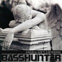 Слушать песню Angels Ain t Listening от Basshunter