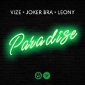 Слушать песню Paradise от VIZE feat. Joker Bra & Leony