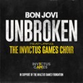 Слушать песню Unbroken от Bon Jovi, The Invictus Games Choir