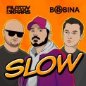 Слушать песню Slow от Filatov & Karas, Bobina