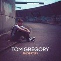 Слушать песню Fingertips от Tom Gregory