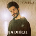 Слушать песню La Dificil от Camilo