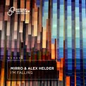 Слушать песню I m Falling от MIRRO, Alex Helder