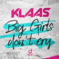 Слушать песню Big Girls Don t Cry от Klaas