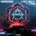 Слушать песню Last Night от MorganJ feat. FWN