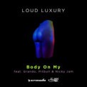 Слушать песню Body On My от Loud Luxury feat. brando, Pitbull, Nicky Jam