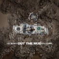 Слушать песню Out The Mud от Lil Baby & Future