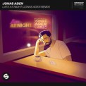 Слушать песню Late At Night (Jonas Aden Remix) от Jonas Aden
