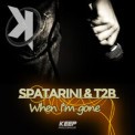 Слушать песню When I'm Gone от Spatarini feat. T2B
