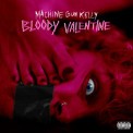 Слушать песню Bloody Valentine от Machine Gun Kelly