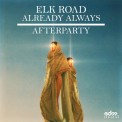 Слушать песню Afterparty от Elk Road & Already Always