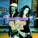 Слушать песню Just Be Good To Me от Karmah
