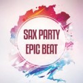 Слушать песню Sax Party от Epic Beat