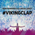 Слушать песню Vikingclap от Bodybangers, DJ Muscleboy