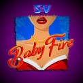 Слушать песню Baby fire от SV