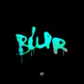 Слушать песню Blur от DIOR