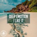 Слушать песню I Like It (Radio Edit) от Deep Emotion