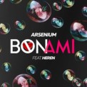 Слушать песню Bon Ami от Arsenium feat. Heren