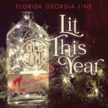 Слушать песню Lit This Year от Florida Georgia Line